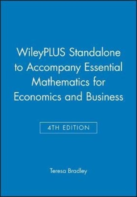 WileyPLUS Stand-Alone to Accompany Essential Mathematics for Economics and Business, Undefined Book