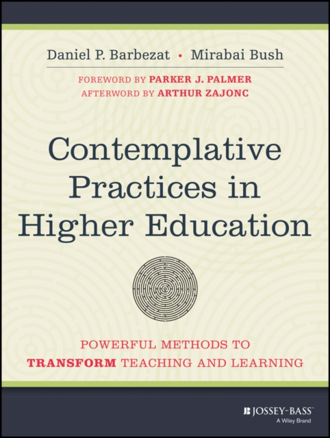 Contemplative Practices in Higher Education : Powerful Methods to Transform Teaching and Learning, PDF eBook