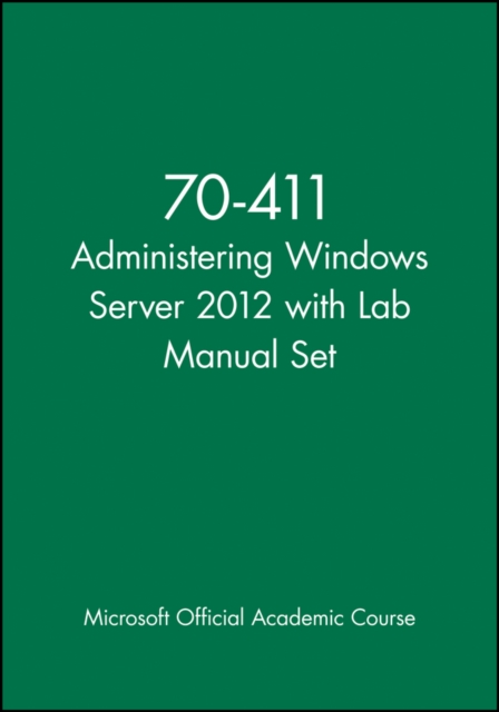 70-411 Administering Windows Server 2012 with Lab Manual Set, Paperback / softback Book
