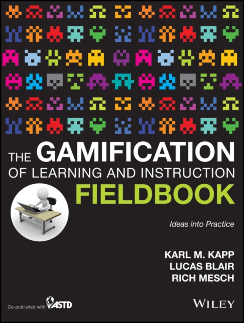 The Gamification of Learning and Instruction Fieldbook : Ideas into Practice, EPUB eBook