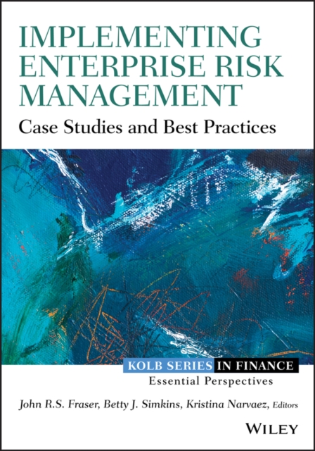Implementing Enterprise Risk Management : Case Studies and Best Practices, Hardback Book