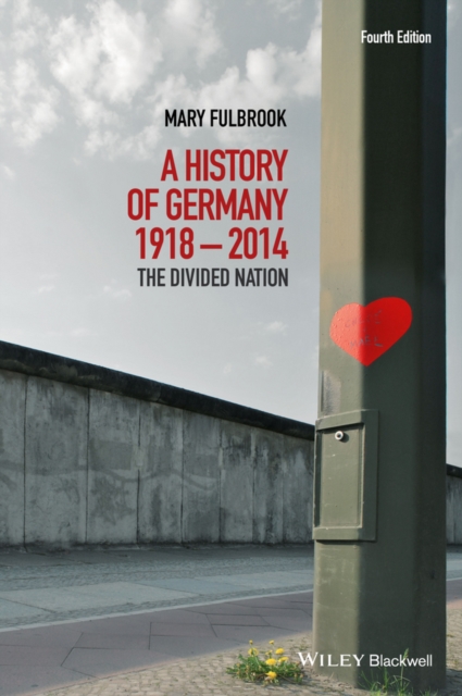 A History of Germany 1918 - 2014 : The Divided Nation, Paperback / softback Book