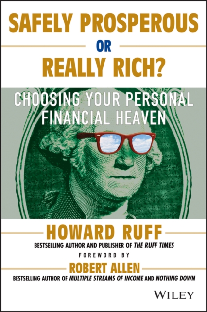 Safely Prosperous or Really Rich : Choosing Your Personal Financial Heaven, Paperback / softback Book