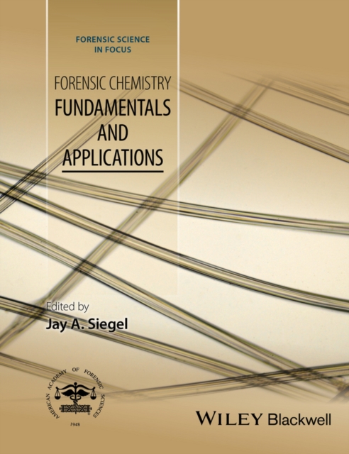 Forensic Chemistry : Fundamentals and Applications, Hardback Book