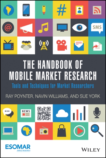 The Handbook of Mobile Market Research : Tools and Techniques for Market Researchers, PDF eBook