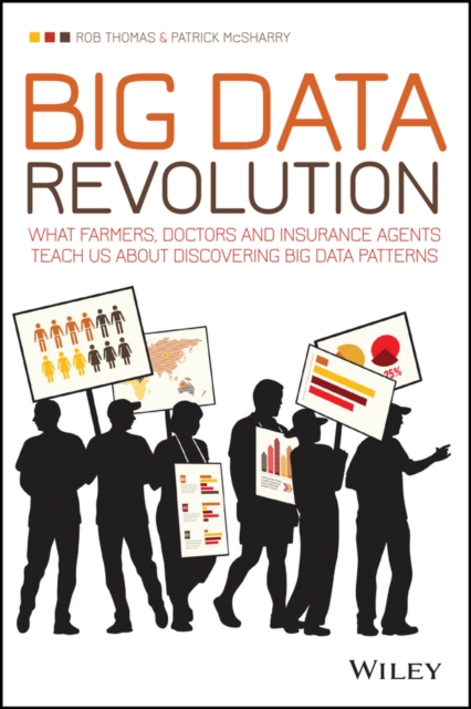 Big Data Revolution : What farmers, doctors and insurance agents teach us about discovering big data patterns, EPUB eBook