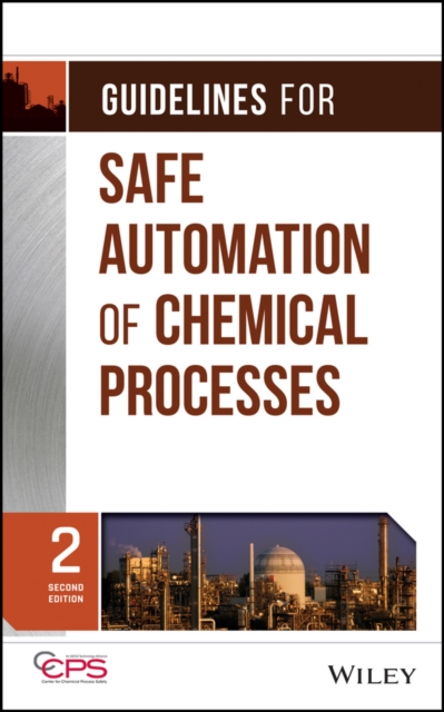 Guidelines for Safe Automation of Chemical Processes, Hardback Book