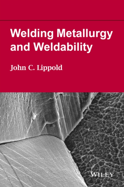 Welding Metallurgy and Weldability, PDF eBook