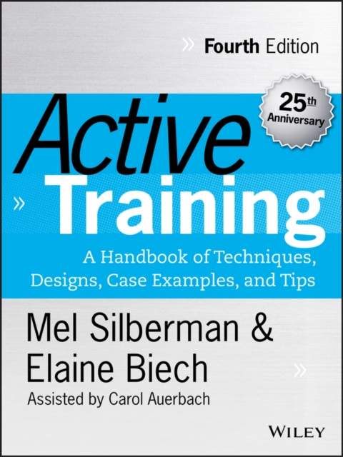 Active Training : A Handbook of Techniques, Designs, Case Examples, and Tips, PDF eBook