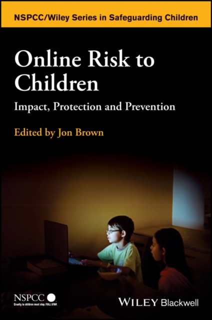 Online Risk to Children : Impact, Protection and Prevention, Hardback Book