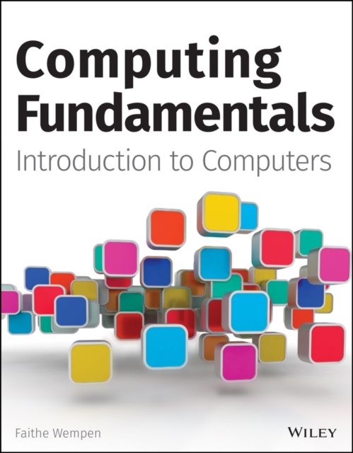 Computing Fundamentals : Introduction to Computers, Paperback Book