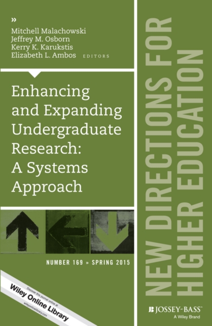 Enhancing and Expanding Undergraduate Research: A Systems Approach : New Directions for Higher Education, Number 169, Paperback / softback Book