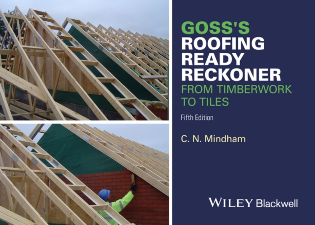 Goss's Roofing Ready Reckoner : From Timberwork to Tiles, PDF eBook