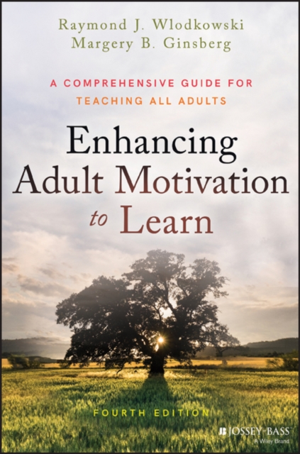 Enhancing Adult Motivation to Learn : A Comprehensive Guide for Teaching All Adults, EPUB eBook