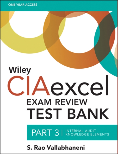 Wiley Ciaexcel Exam Review Test Bank : Part 3,      Internal Audit Knowledge Elements, Digital Book