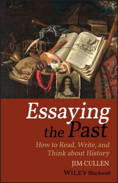 Essaying the Past : How to Read, Write, and Think about History, EPUB eBook