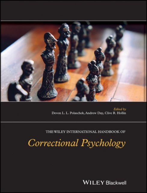 The Wiley International Handbook of Correctional Psychology, Hardback Book