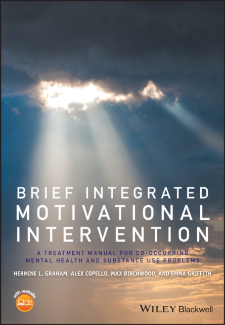 Brief Integrated Motivational Intervention : A Treatment Manual for Co-occuring Mental Health and Substance Use Problems, Paperback / softback Book