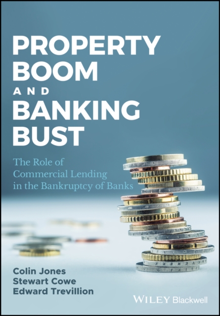 Property Boom and Banking Bust : The Role of Commercial Lending in the Bankruptcy of Banks, EPUB eBook