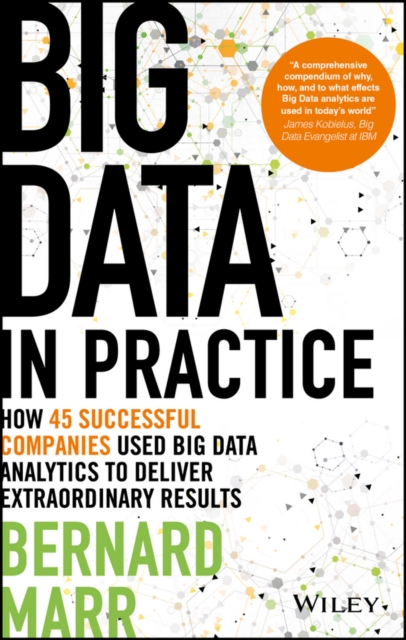 Big Data in Practice : How 45 Successful Companies Used Big Data Analytics to Deliver Extraordinary Results, PDF eBook