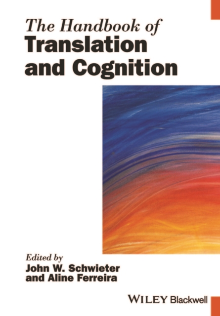 The Handbook of Translation and Cognition, Hardback Book