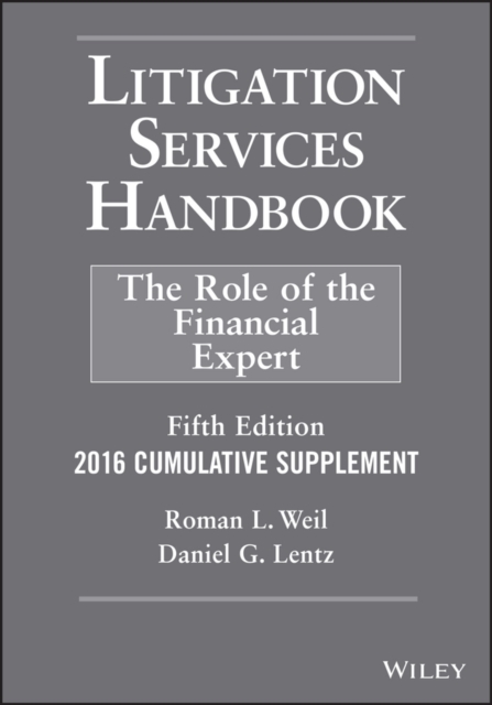 Litigation Services Handbook, 2016 Cumulative Supplement : The Role of the Financial Expert, Paperback / softback Book