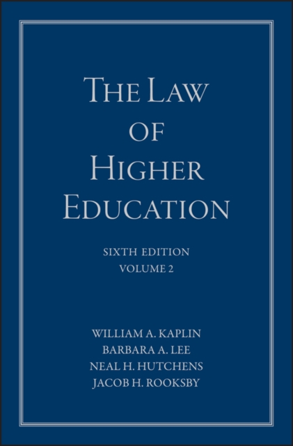 The Law of Higher Education, A Comprehensive Guide to Legal Implications of Administrative Decision Making, PDF eBook