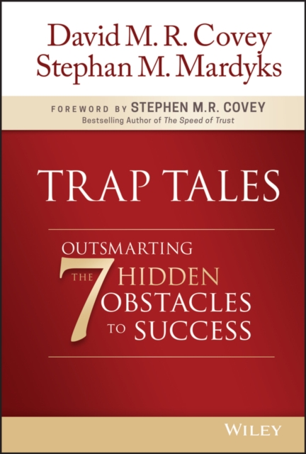 Trap Tales : Outsmarting the 7 Hidden Obstacles to Success, Hardback Book