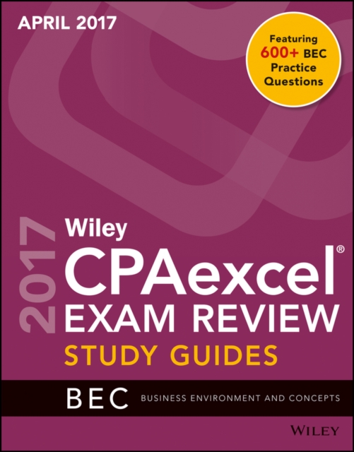 Wiley CPAexcel Exam Review April 2017 Study Guide : Business Environment and Concepts, Paperback / softback Book