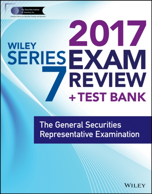 Wiley FINRA Series 7 Exam Review 2017 : The General Securities Representative Examination, Paperback / softback Book
