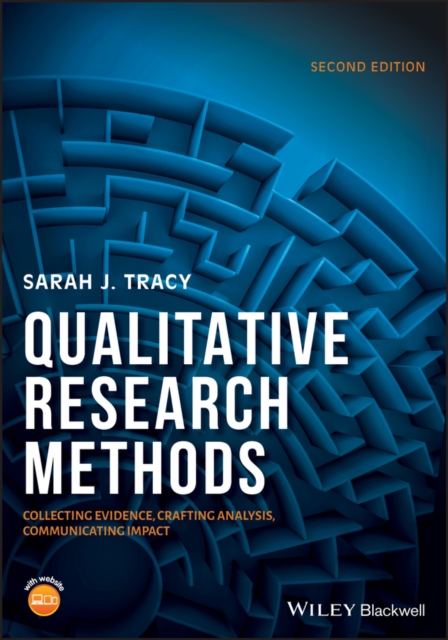 Qualitative Research Methods : Collecting Evidence, Crafting Analysis, Communicating Impact, EPUB eBook