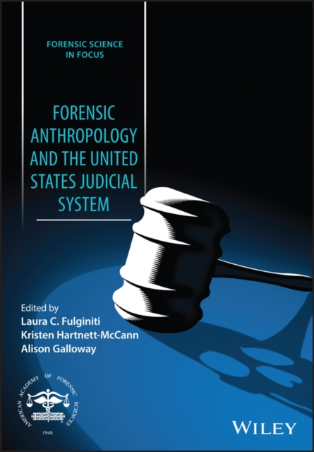 Forensic Anthropology and the United States Judicial System, Hardback Book