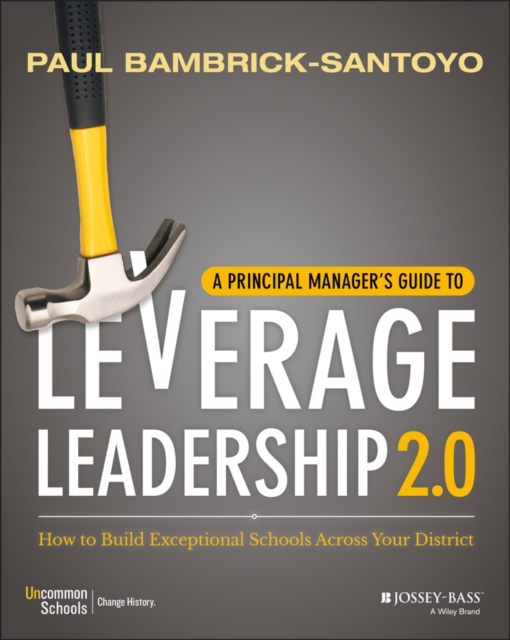 A Principal Manager's Guide to Leverage Leadership 2.0 : How to Build Exceptional Schools Across Your District, EPUB eBook