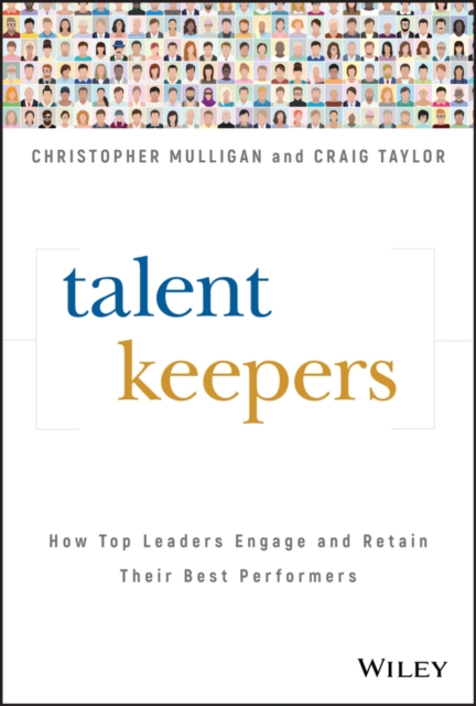 Talent Keepers : How Top Leaders Engage and Retain Their Best Performers, EPUB eBook