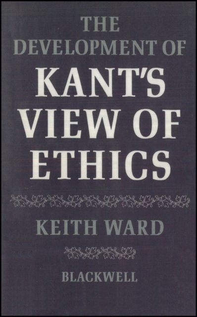 The Development of Kant's View of Ethics, PDF eBook