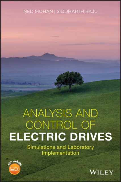 Analysis and Control of Electric Drives : Simulations and Laboratory Implementation, PDF eBook