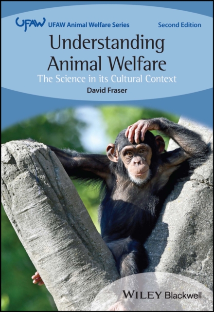 Understanding Animal Welfare : The Science in its Cultural Context, Paperback / softback Book