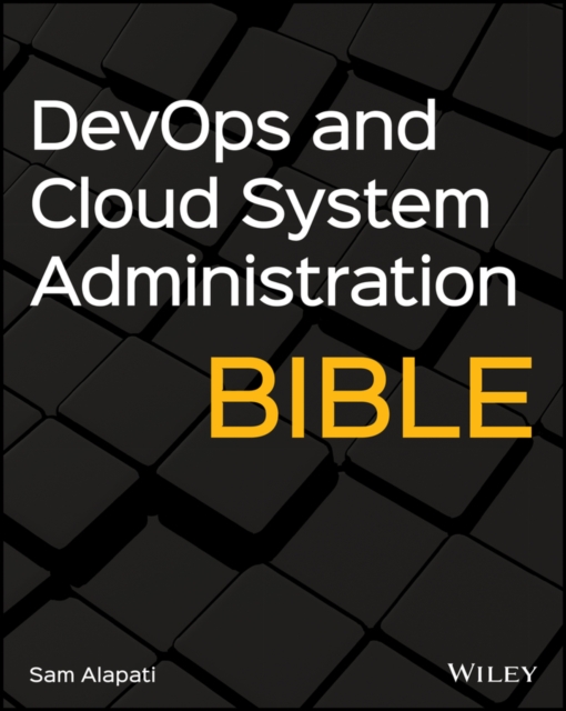 DevOps and Cloud System Administration Bible, Paperback / softback Book