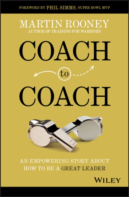 Coach to Coach : An Empowering Story About How to Be a Great Leader, PDF eBook