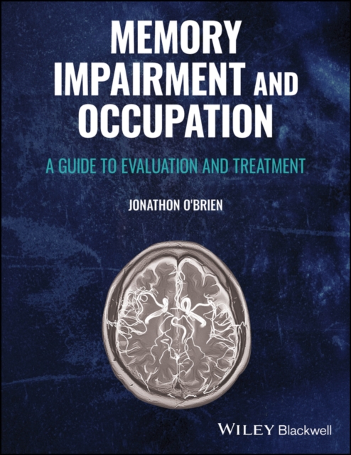 Memory Impairment and Occupation : A Guide to Evaluation and Treatment, Paperback / softback Book