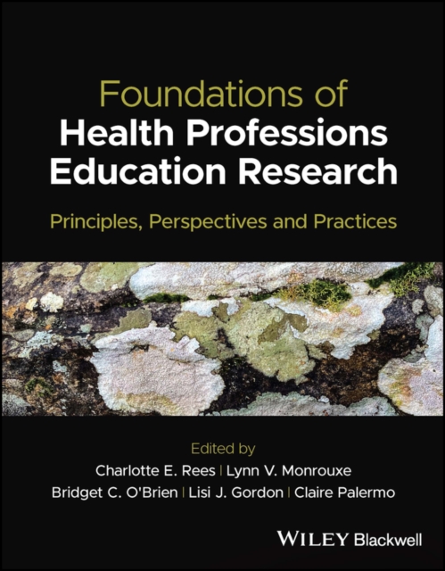 Foundations of Health Professions Education Research : Principles, Perspectives and Practices, Paperback / softback Book