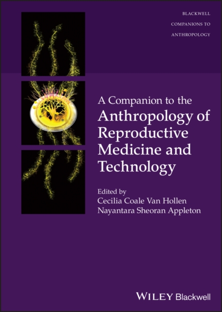 A Companion to the Anthropology of Reproductive Medicine and Technology, Hardback Book