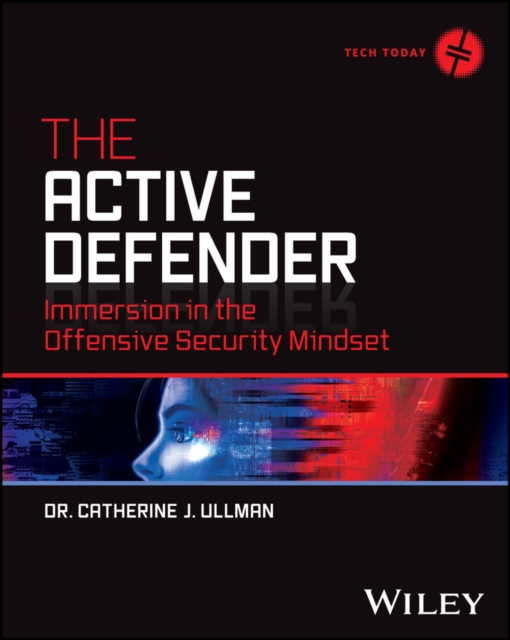 The Active Defender : Immersion in the Offensive Security Mindset, Paperback / softback Book