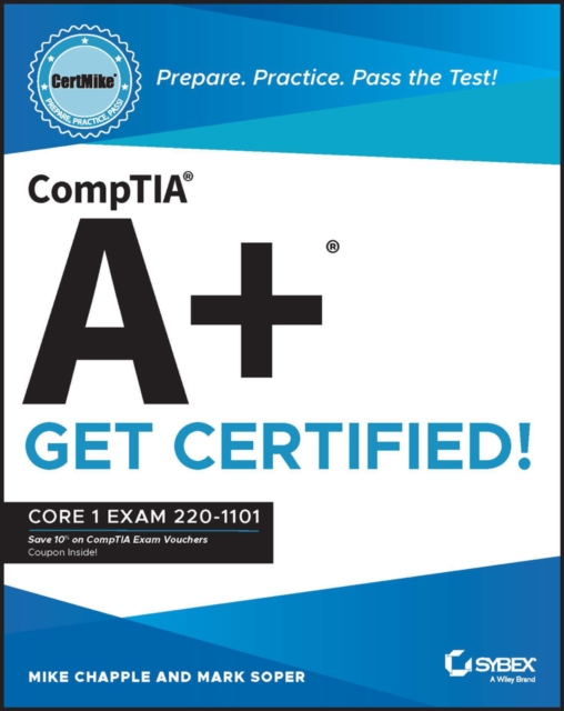 CompTIA A+ CertMike: Prepare. Practice. Pass the Test! Get Certified! : Core 1 Exam 220-1101, PDF eBook