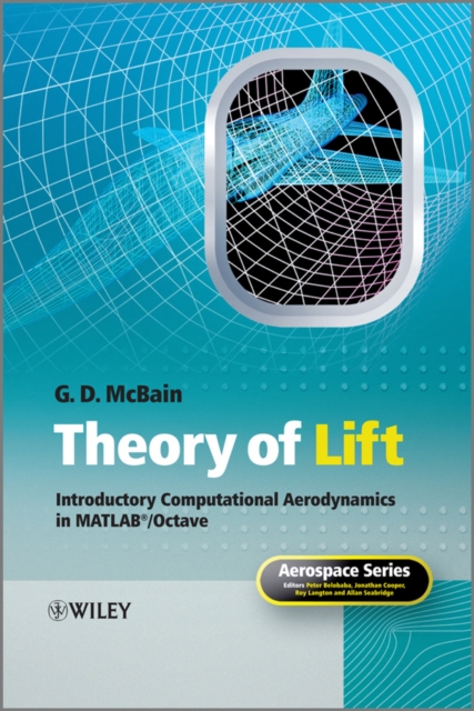 Theory of Lift : Introductory Computational Aerodynamics in MATLAB/Octave, Hardback Book