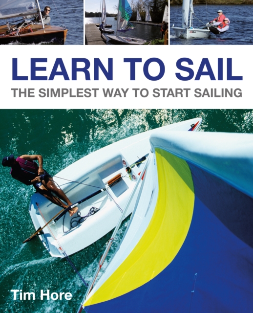Learn to Sail : The Simplest Way to Start Sailing, Paperback / softback Book