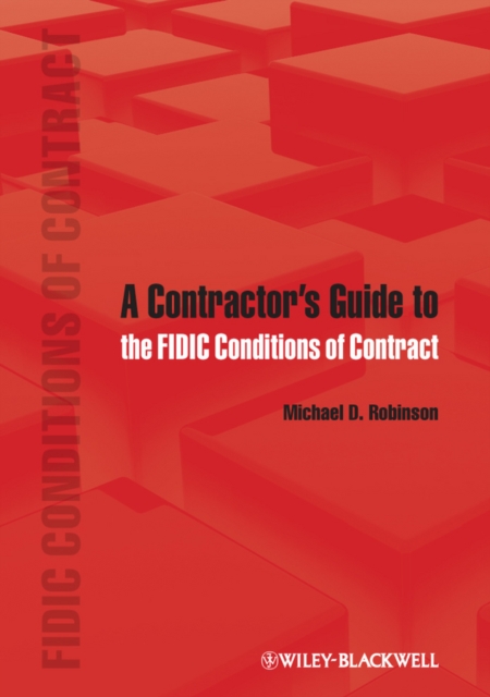 A Contractor's Guide to the FIDIC Conditions of Contract, PDF eBook