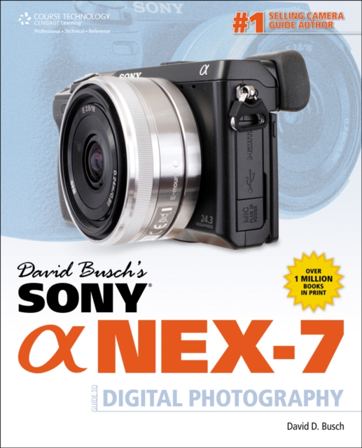 David Busch's Sony Alpha NEX-7 Guide to Digital Photography, Paperback / softback Book