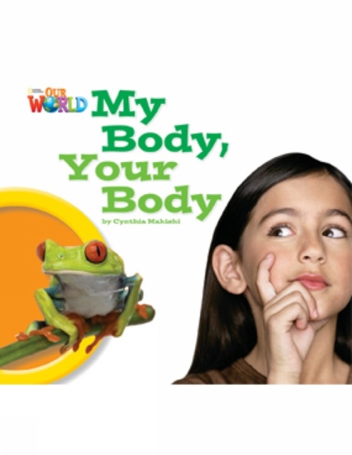 Our World Readers: My Body, Your Body : American English, Pamphlet Book