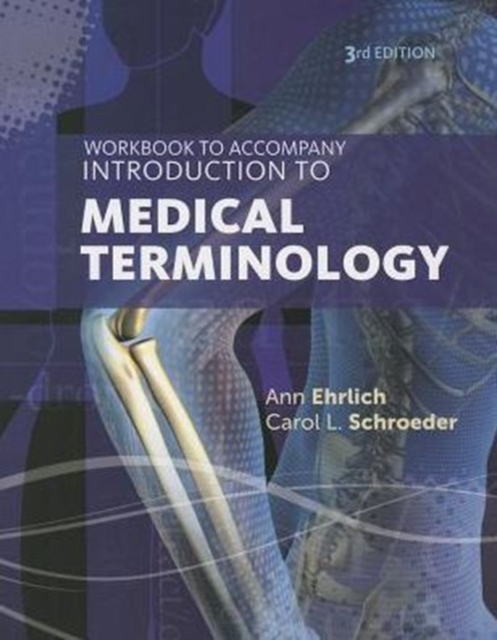 Workbook for Ehrlich/Schroeder's Introduction to Medical Terminology, 3rd, Paperback / softback Book